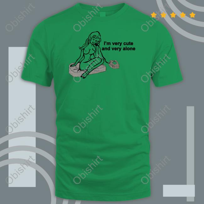 Omighty Store I'm Very Cute And Very Alone T-Shirt Lauren Sanderson