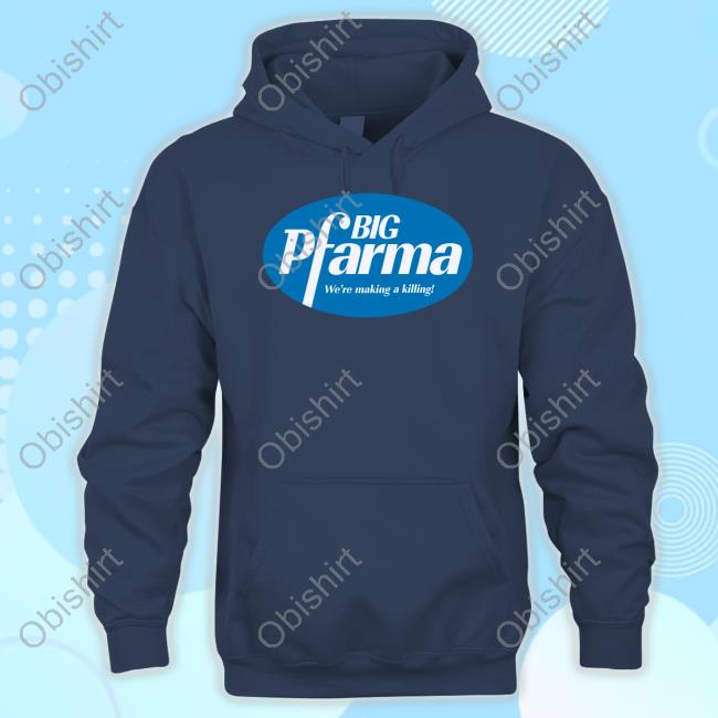 Big Pharma We're Making A Killing Tee