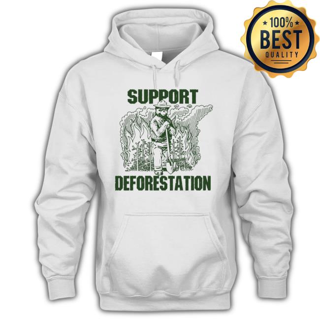 Trending Support Deforestation T-Shirt