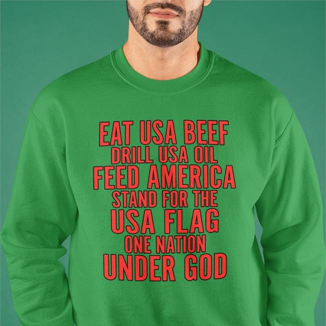 Grey Eat Us Beef Drill Us Oil Feed America Stand For The Usa Flag Shirt Aceciliahines58 Aceciliahines58 Eat Us Beef Drill Us Oil Feed America Stand For The Usa Flag Sweatshirt Grey