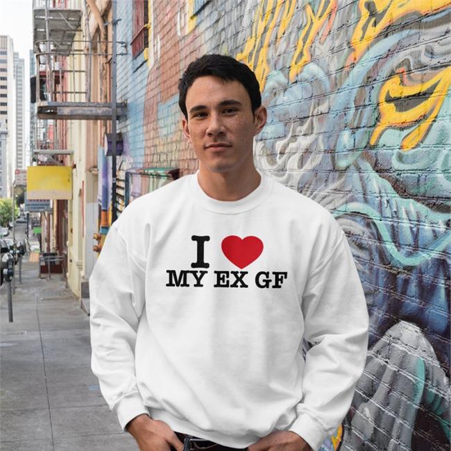 I Love My Ex Gf Tee Hotwired I Love My Ex Gf T Shirt Hotwired