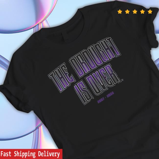 Sacramento Kings The Drought Is Over 2007-2022 shirt
