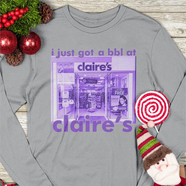 Swag Stimulus Store I Just Got A Bbl At Claire's Shirt