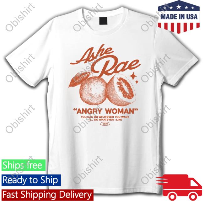 Ashe Merch Angry Woman Shirt