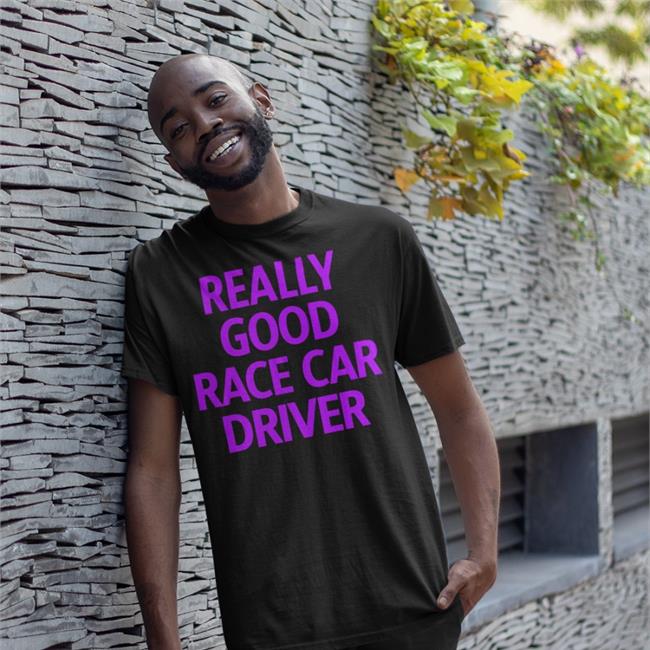Really Good Race Car Driver Sweatshirt