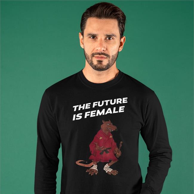 The Future Is Female Hoodie Shirts That Go Hard