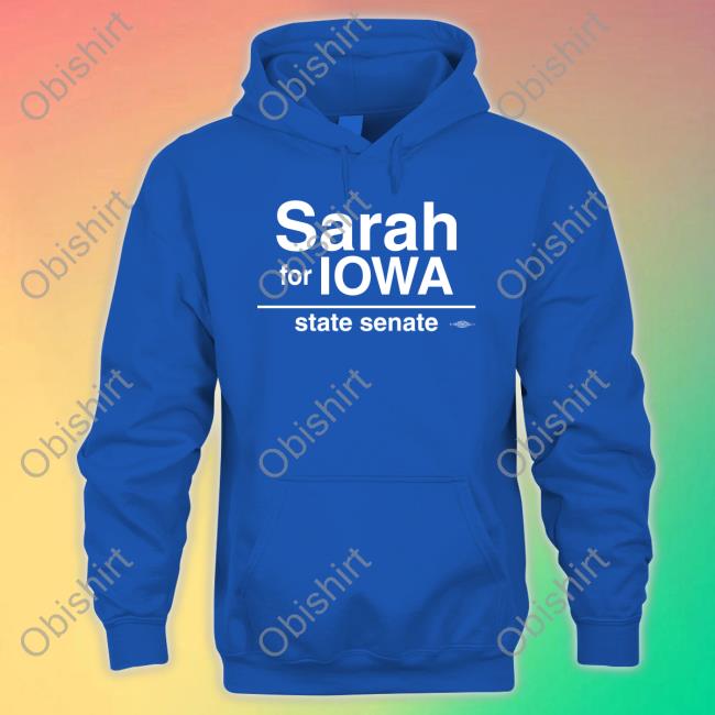Sarah For Lowa State Senate Shirt