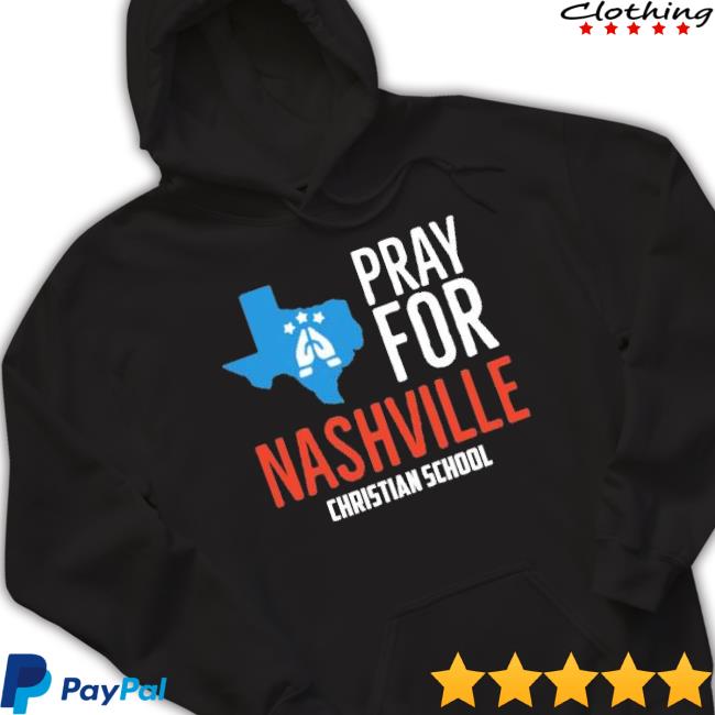 Pray For Nashville Christian School Shirt Pray For Nashville Christian School shirt