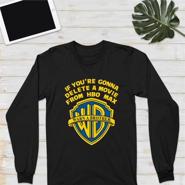 Brandon Classic Movies If You're Gonna Delete A Movie From Hbo Max T Shirt