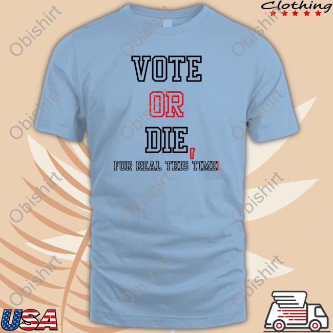 Selena Gomez Wearing Vote Or Die For Real This Time Tee Shirt