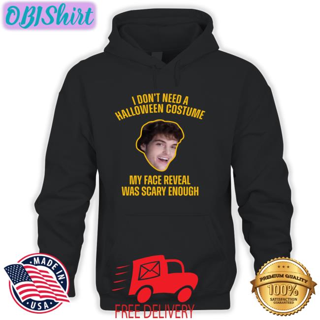 Dream I Don't Need A Halloween Costume My Face Reveal Was Scary Enough Long Sleeve Tee Shirt