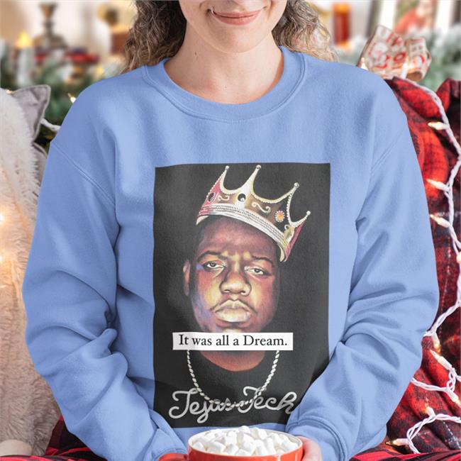 Notorious It Was All A Dream Tejas Tech Tee Shirts Sideline Provisions