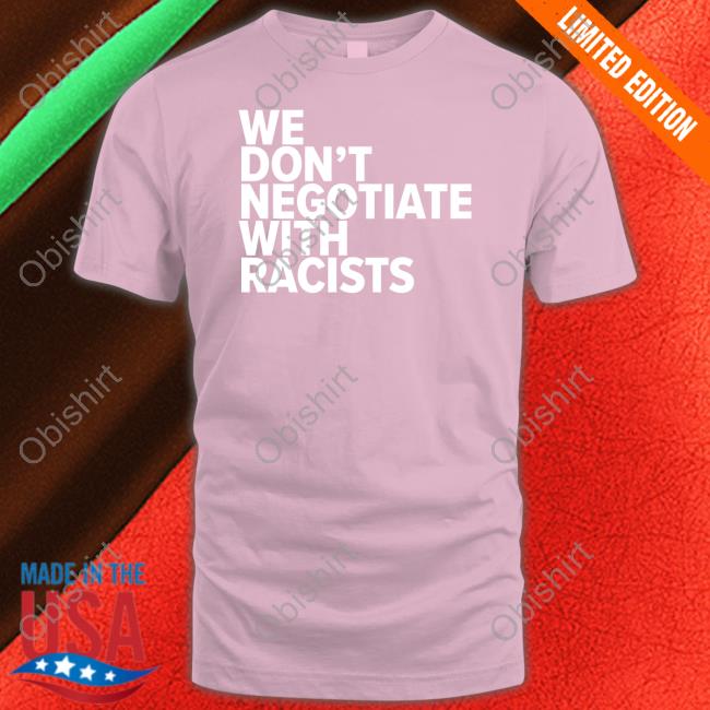 Tom Morello Merch We Don't Negotiate With Racists Tees Kim Kelly