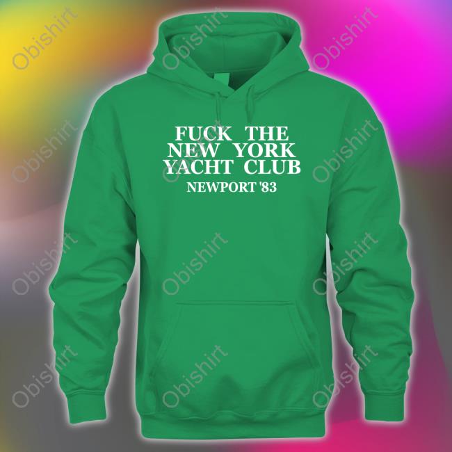 Fuck The New York Yacht Club Newport 83 Shirt Pftcommenter Pftcommenter Fuck The New York Yacht Club Newport 83 Tee