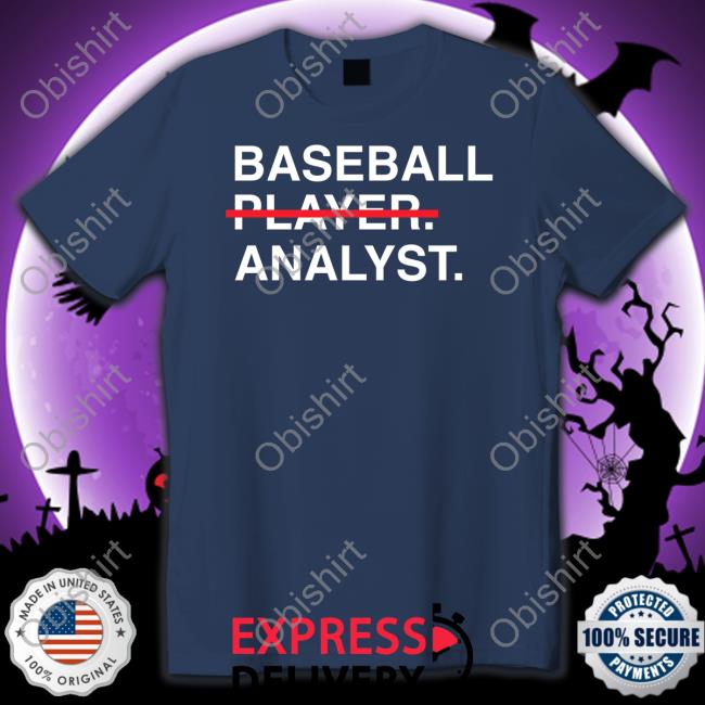 Baseball Player Analyst Tee Shirt Obvious Shirts