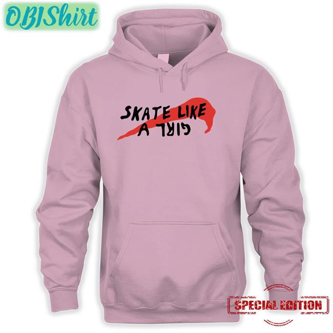 Nikesb X Skatelikeagirl Skate Like A Girl Funny T Shirt