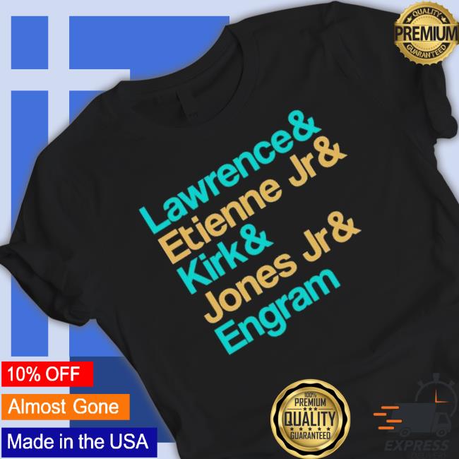 Awesome Lawrence And Etienne Jr And Kirk And Jones Jr And Engram Jacksonville Jags Sweatshirts Awesome Lawrence And Etienne Jr And Kirk And Jones Jr And Engram Jacksonville Jags Sweatshirts