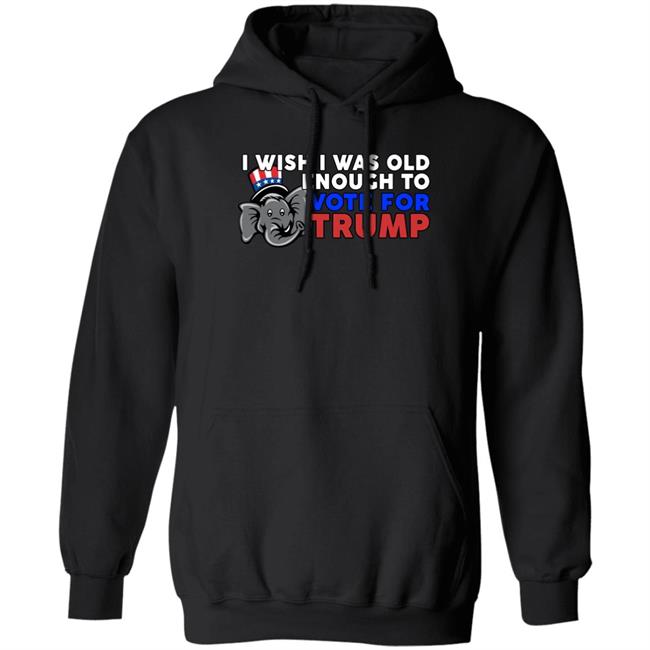 Shirts With Threatening Aura Designitapparel Store I Wish I Was Old Enough To Vote For Trump Shirt Shirts With Threatening Aura Designitapparel Store I Wish I Was Old Enough To Vote For Trump Shirt