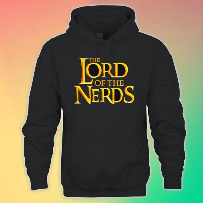 Lord Of The Nerds Sweatshirt Lord Of The Nerds Classic Shirt