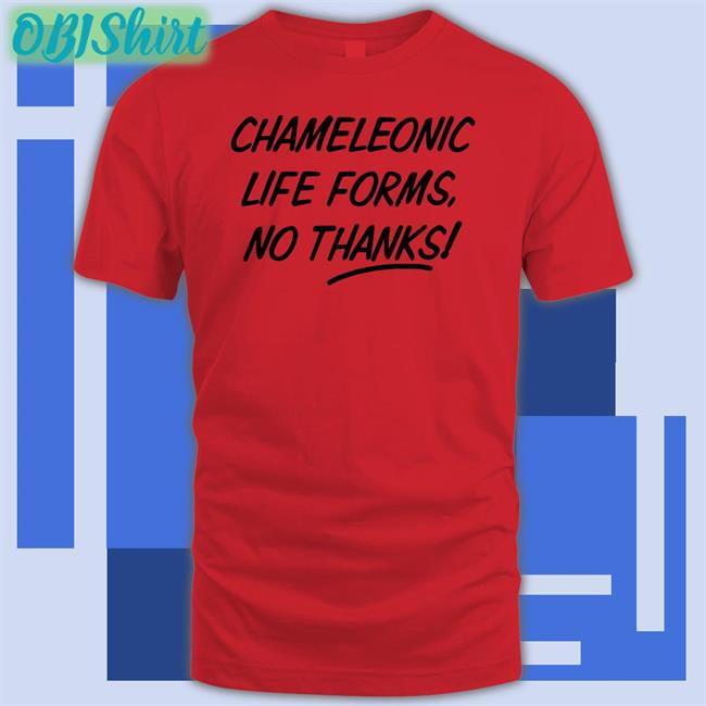Chameleonic Life Forms No Thanks Tee Shirt