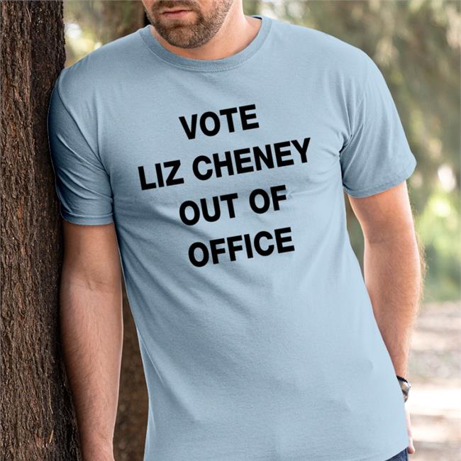 Vote Liz Cheney Out Of Office Shirt Liz Cheney Ultra Maga Philmorerobert