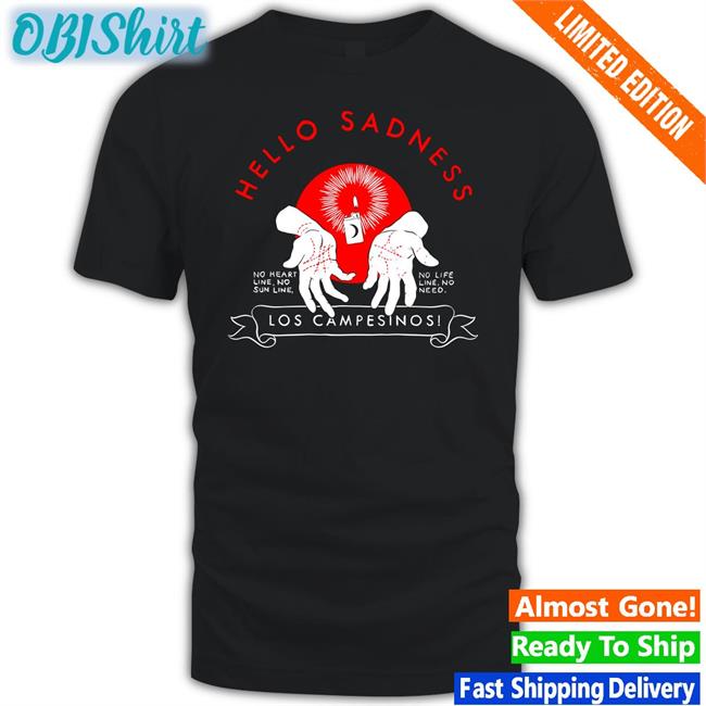 Hello Sadness Shirts Los Campesinos Merch