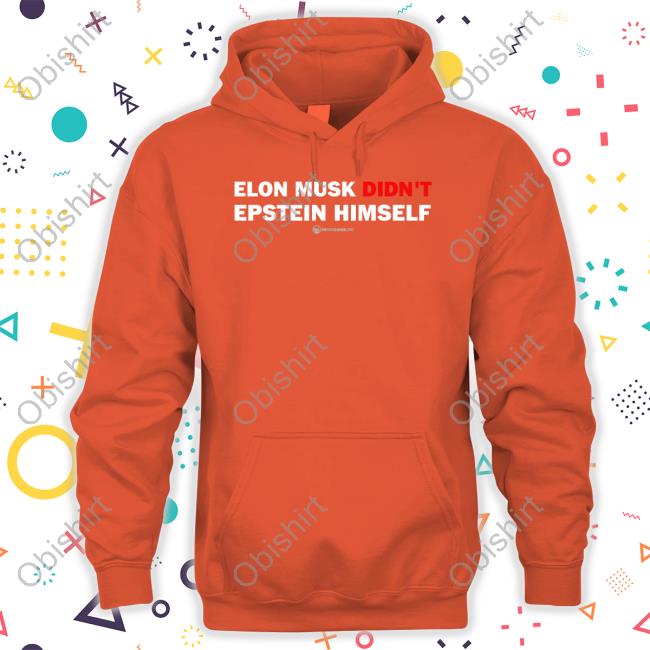 Elon Musk Didn't Epstein Himself Hoodie