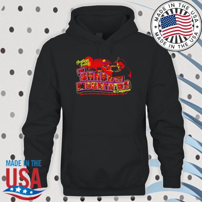 Greetings From The Shadow Mountains Mandy Hooded Sweatshirt Greetings From The Shadow Mountains Mandy Classic Shirt