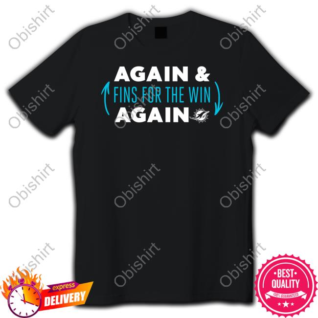 Again Fins For The Win Again Tees