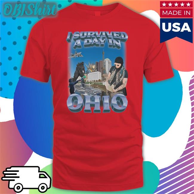 I Survived A Day In Ohio Sweatshirt I Survived A Day In Ohio T-Shirt