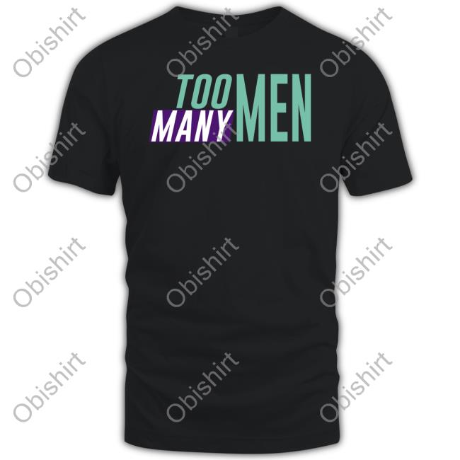 Shayna Wearing Too Many Men Tee
