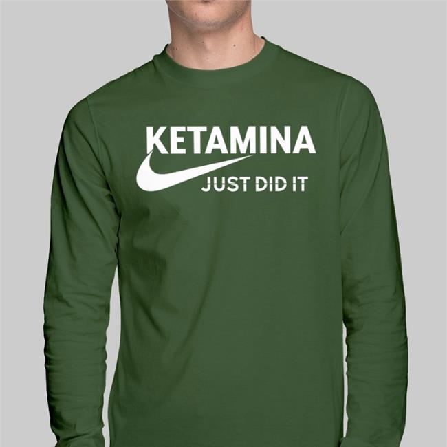 Ketamina Just Did It Tee Shirt Shirts That Go Hard Shop Ketamina Just Did It Tee Shirt Shirts That Go Hard Shop