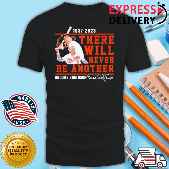 Brooks Robinson 1973-2023 There Will Never Be Another Signature Shirt