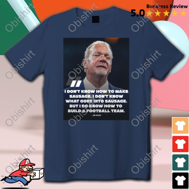 Pardon My Take I Don't Know How To Make Sausage I Don't Know What Goes Into Sausage Jim Irsay Hoodie Pardonmytake