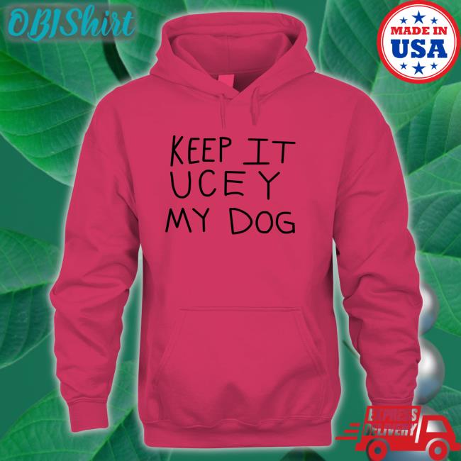 Keep It Uce Y My Dog Long Sleeve T Shirt