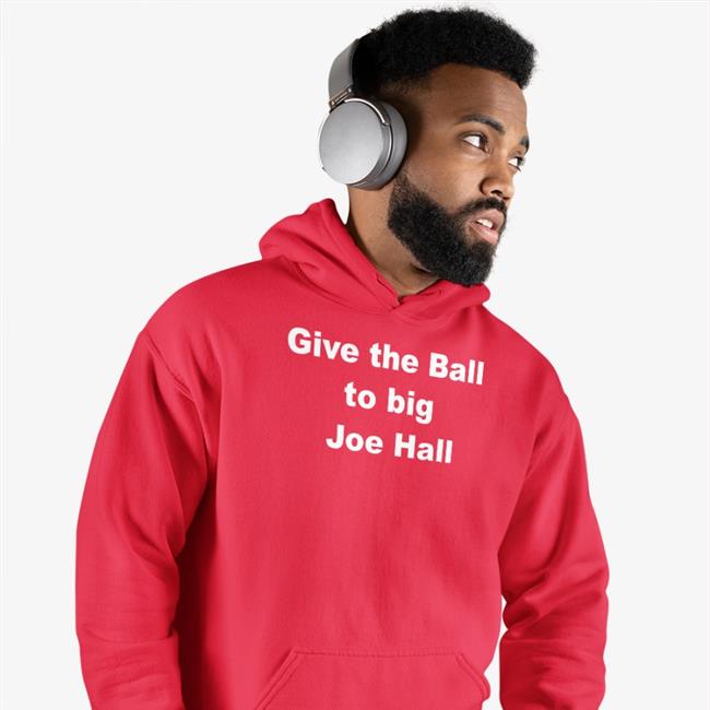 Give The Ball To Big Joe Hall Tee Shirt