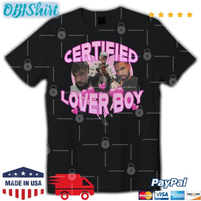 Sadstreet Merch Drake Certified Lover Boy Funny T Shirt Sadstreet Merch Certified Lover Boy Long Sleeve Tee Shirt Drake
