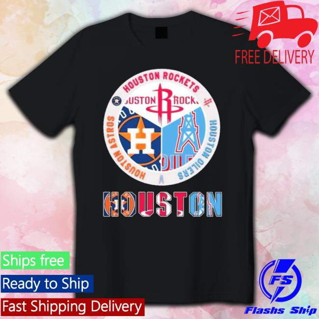Houston Sport Teams Shirt Houston Rockets, Houston Astros And Houston Oilers
