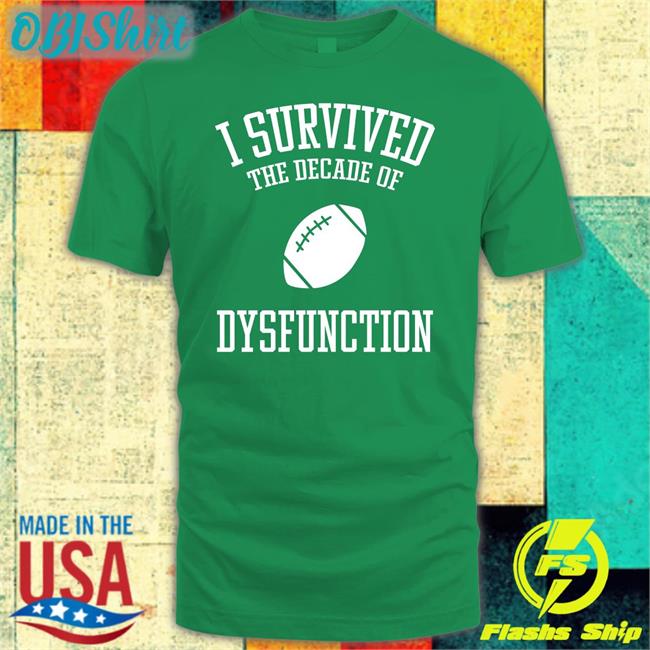 Mark Nagi I Survived The Decade Of Dysfunction New Shirt Marknagi