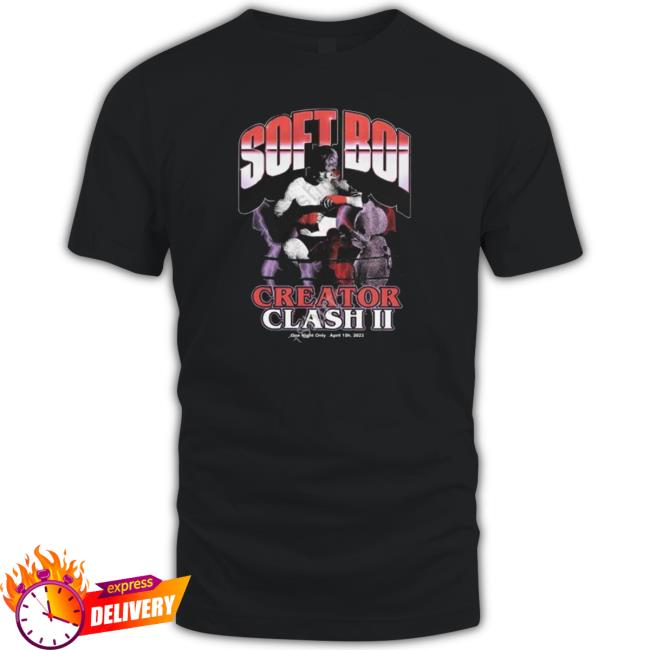 Ethan Soft Boi Creator Clash Ii One Night Only shirt, hoodie, tank top, sweater and long sleeve t-shirt