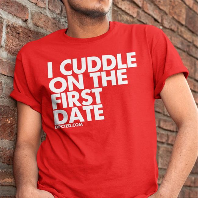 I Cuddle On The First Date Shirts Zayn Malik