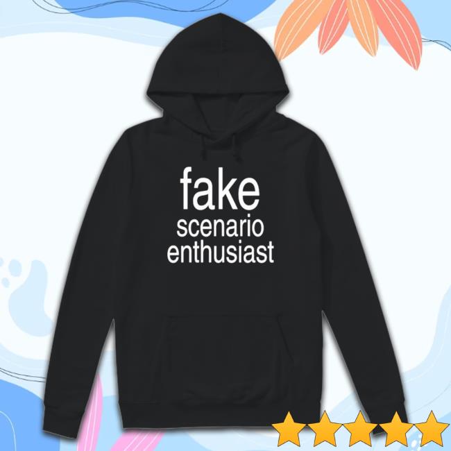 Official Original Fake Scenario Enthusiast New Shirt Official Original Fake Scenario Enthusiast Shirts