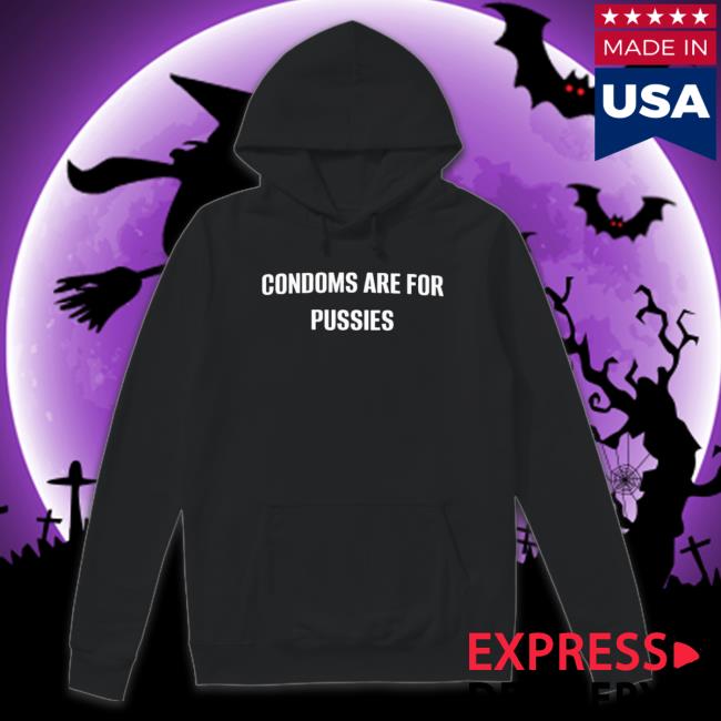Official Condoms Are For Pussies Long Sleeve Shirt