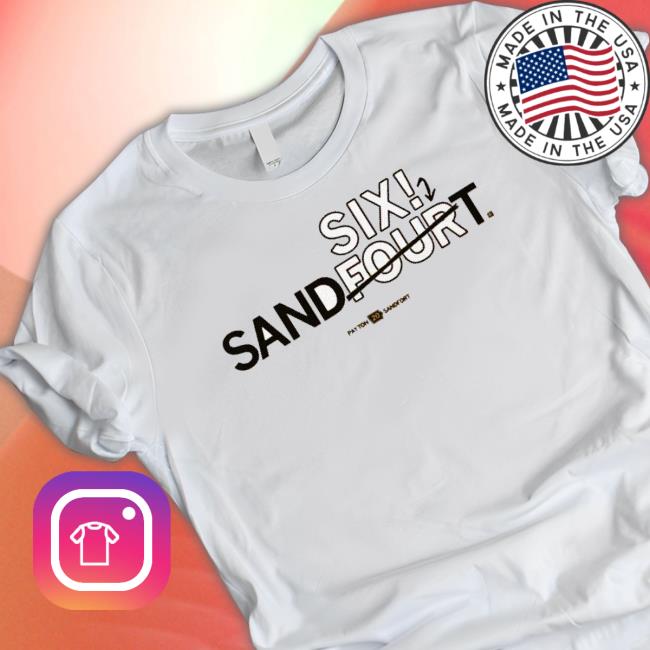 Six Sand Fourt Shirt