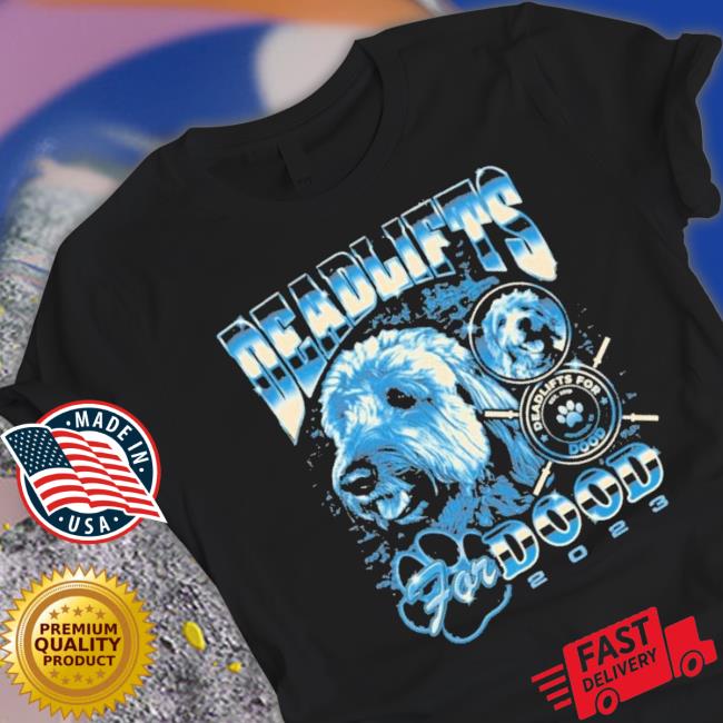 Deadlifts For Dood 2023 Shirt