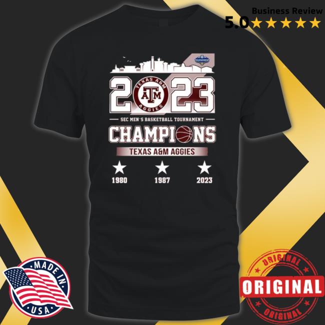 Texas A&M Aggies 2023 Sec Men’S Basketball Tournament Champions 1980 1987 2023 Shirt Texas A&M Aggies 2023 Sec Men’S Basketball Tournament Champions 1980 1987 2023 Shirt