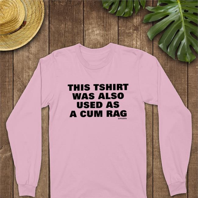 Milatequilayt Mila Tequila This Tshirt Was Also Used As A Cum Rag Shirt