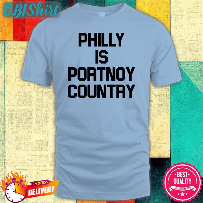 Dave Portnoy Philly Is Portnoy Country Shirt