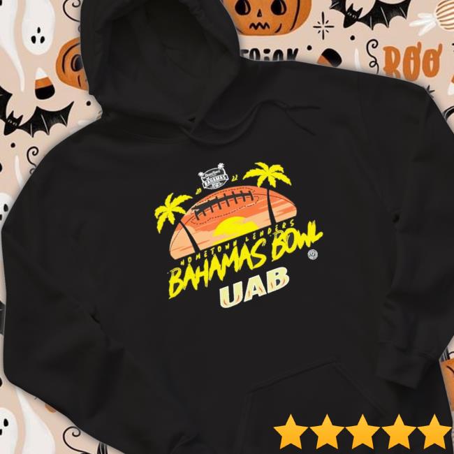 Hometown Lenders Bahamas Bowl Uab shirt Hometown Lenders Bahamas Bowl Uab Sweatshirts