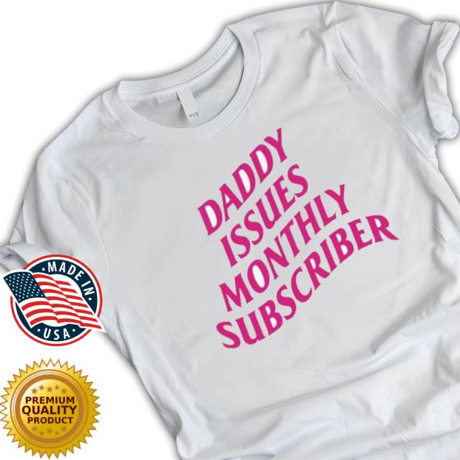 Daddy Issues Monthly Subscriber Baby Shirts